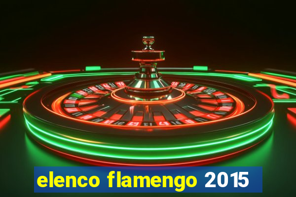 elenco flamengo 2015